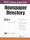 Cover of: Bowker's News Media Directory: Newspaper Directory 2004 (News Media Directory:  Newspaper Directory)