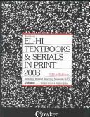 Cover of: El-Hi Textbooks & Serials in Print 2003: Including Related Teaching Materials K-12 : 131st Edition (El-Hi Textbooks and Serials in Print)