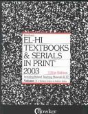 Cover of: El-Hi Textbooks & Serials in Print 2003: Including Related Teaching Materials K-12  by R. R. Bowker