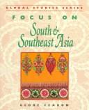 Cover of: Focus on South and Southeast Asia (Global Studies Series)