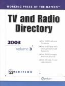 Cover of: 2003 Working Press of the Nation: TV and Radio Directory (News Media Directory: TV and Radio Directory) by 