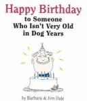 Cover of: Gb Happy Birthday...In Dog Years Dale by Jim Dale, Barbara Dale
