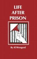 Life After Prison by Al Wengerd