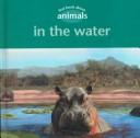 Cover of: First Book About Animals in the Water (First Book About Animals)