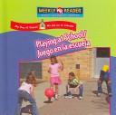 Playing at School/ Juego En La Escuela by Joanne Mattern