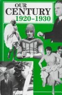 Cover of: Our Century: 1920-1930 (Our Century Series)