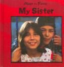 Cover of: My Sister (Meet the Family)