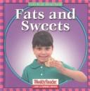 Cover of: Fats and Sweets (Let's Read About Food) by Cynthia Fitterer Klingel, Robert B. Noyed, Cynthia Fitterer Klingel, Robert B. Noyed, Gregg Andersen