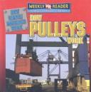 Cover of: How Pulleys Work (How Simple Machines Work)