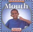 Cover of: Mouth (Let's Read About Our Bodies)