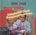 Cover of: Getting Ready for School/ Me Preparo Para Ir a La Escuela by Joanne Mattern, Joanne Mattern