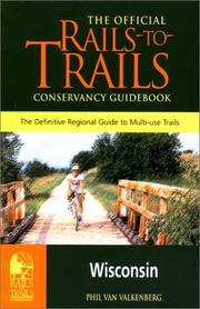 Cover of: Rails-to-Trails Wisconsin: The Official Rails-to-Trails Conservancy Guidebook (Rails-to-Trails Series)