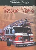 Cover of: Rescue-Mania! (Vehicle-Mania)