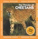 Cover of: The Wonder of Cheetahs (Animal Wonders)