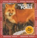 Cover of: The Wonder of Foxes (Animal Wonders) by Patricia Lantier-Sampon, Judy Schuler, John F. McGee