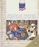 Cover of: Political Parties, Interest Groups, and the Media (World Almanac Library of American Government) by Geoffrey M. Horn