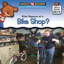 What Happens at a Bike Shop? (Where People Work) by Kathleen Pohl
