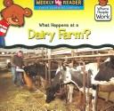 Cover of: What Happens at a Dairy Farm? (Where People Work) by Kathleen Pohl