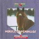Cover of: Horses =: Los Caballos