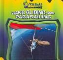 Cover of: Hang Gliding And Parasailing (Extreme Sports) | John E. Schindler
