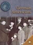 Cover of: German Americans (World Almanac Library of American Immigration) by Michael V. Uschan