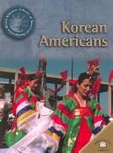 Cover of: Korean Americans (World Almanac Library of American Immigration) by Scott Ingram