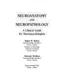 Neuroanatomy and neuropathology by Ralph M. Reitan, Ralph Reitan, Deborah Wolfson