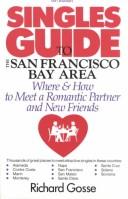 Singles Guide to the San Francisco Bay Area by Richard Gosse