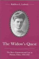 Cover of: The Widow's Quest: The Byers Extraterritorial Case in Hainan, China, 1924-1925
