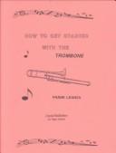 Cover of: How to Get Started With the Trombone