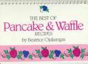 Cover of: Best of Pancake and Waffle Recipes (Best of) by Beatrice A. Ojakangas