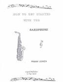 Cover of: How to Get Started With the Saxophone
