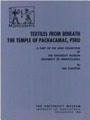 Cover of: Textiles from Beneath the Temple of Pachacamac (University Museum Monographs : No. 30) | Ina Van Stan