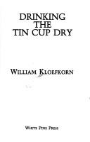 Cover of: Drinking the Tin Cup Dry