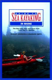 Cover of: Guide to Sea Kayaking in Maine : The Best Day Trips and Tours from Casco Bay to Machias