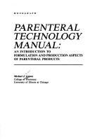 Parenteral technology manual by Michael J. Groves, M. J. Groves