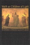 Walk As Children of Light: The Challenge of Cooperation in a Pluralistic Society by tex Workshop for Bishops of the United States and Canada 2003 Dallas