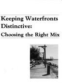 Cover of: Keeping Waterfronts Distinctive: Choosing the Right Mix