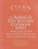 Cover of: The America's Test Kitchen: Three Companion Cookbooks to America's #1-Watched Cooking Show on Pbs