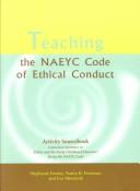 Cover of: Teaching the Naeyc Code of Ethical Conduct by Stephanie Feeney, Nancy K. Freeman, Eva Moravcik