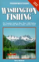 Washington Fishing, 1996-1997: The Complete Guide to More Than 1600 Fishing Spots on Streams, Rivers, Lakes, and the Sea (Foghorn Outdoors: Washington Fishing) by Terry Rudnick