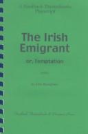 Cover of: The Irish Emigrant: Or, Temptation (1856)