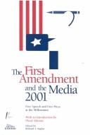 Cover of: The First Amendment and the Media 2001: An Assessment of Free Speech and a Free Press