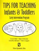 Cover of: Tips for Teaching Infants & Toddlers: Early Intervention Program