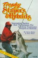 Cover of: Trophy Stripers & Hybrids: Innovative Tactics and Techniques for Catching Freshwater Stripers & Hybrids