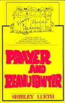 Cover of: Prayer and Peanut Butter | Shirley Lueth
