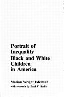 Cover of: Portrait of inequality: Black and white children in America