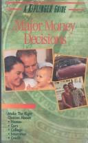 Cover of: Major Money Decisions: A Kiplinger Guide