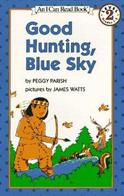 Cover of: Good Hunting, Blue Sky (I Can Read Book 2) by Peggy Parish