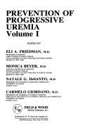 Cover of: Prevention Of Progressive Uremia Volume 1 by Eli D. Friedman